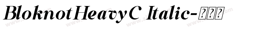 BloknotHeavyC Italic字体转换 BloknotHeavyC Italic字体转换